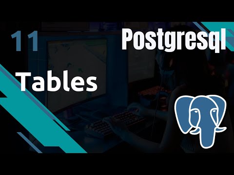PostgreSQL 11 Les Tables | tutos fr