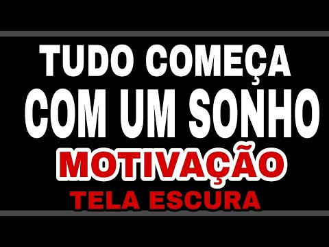 TUDO COMEÇA COM UM SONHO! PARE COM AS DESCULPAS [MOTIVACIONAL]