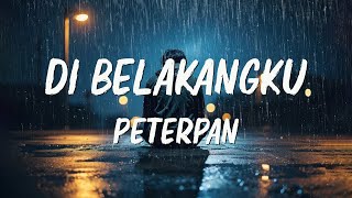 Download lagu Peterpan - Di Belakangku (lirik) mp3