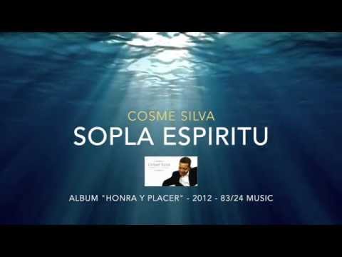 Cosme Silva - Sopla Espíritu - (Video Letra)