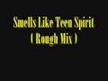 NIRVANA - Smells Like Teen Spirit ( Rough Mix ...