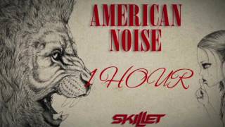 Skillet: American Noise 1Hour