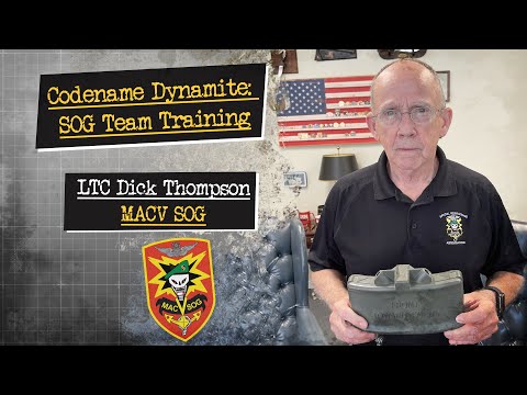Codename Dynamite: SOG Team Training LTC Dick Thompson MACV SOG