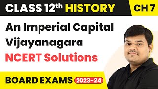 An Imperial Capital Vijayanagara - NCERT Solutions (Theme 7) | Class 12 History Chapter 7 (2022-23)
