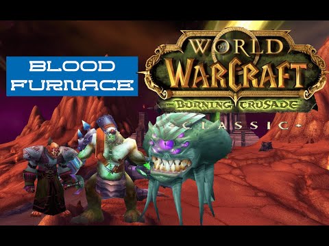 Easy Stroll Through Blood Furnace With This Guide - Classic WoW TBC Prep