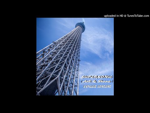 SUPERSONiC (NEW 2018) [@ant_860] x [Shane]