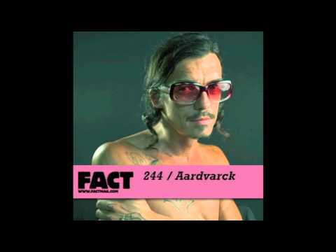 Aardvarck - FACT Magazine mix 244 HQ