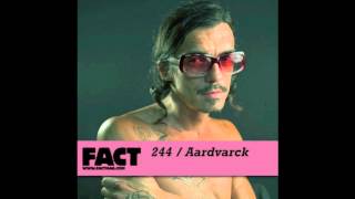 Aardvarck - FACT Magazine mix 244 HQ