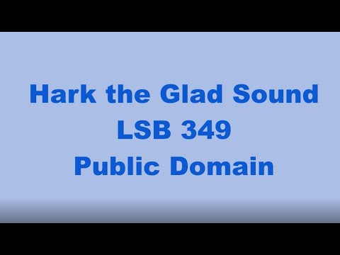 LSB Hymn 349: Hark the Glad Sound