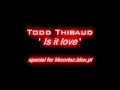 Todd Thibaud - Is it love
