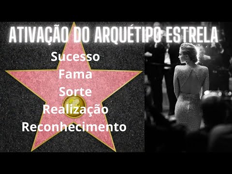 Arquétipo da Estrela| Fama, Sucesso, Sorte, Reconhecimento, Realização