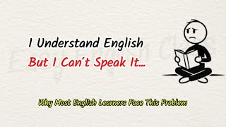 Why You Understand English But Can't Speak It | And How To Fix It #easyenglisheveryday #english