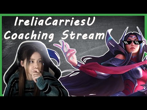 Irelia Carries U Coaching Session!