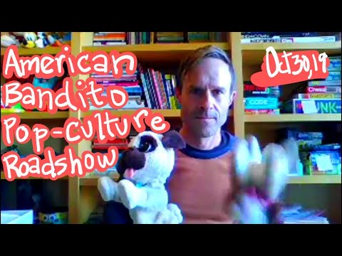 American Bandito Pop-Culture Roadshow for Oct 30, 2019