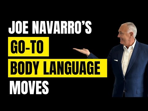 Joe Navarro's GO-TO body language moves | JOE NAVARRO