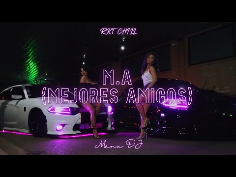 M.A (Mejores Amigos) (Rkt Chill) - Manu DJ