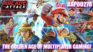 The Golden Age of Multiplayer Gaming! [AAPOD278]