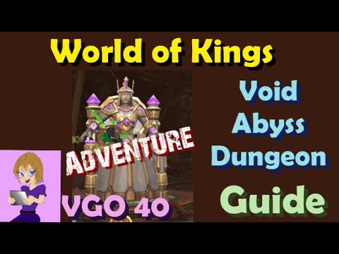 World of Kings Void Abyss Dungeon Guide Adventure - updated