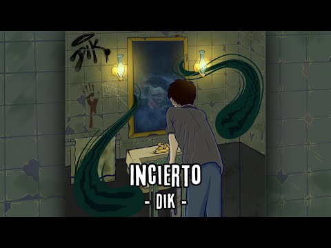 DIK - Incierto (Video Lyric)
