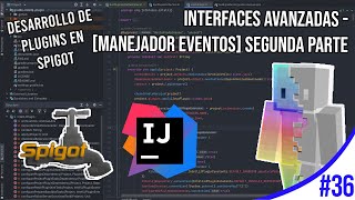 INTERFACES AVANZADAS (SEGUNDA PARTE) | DESARROLLO DE PLUGINS EN SPIGOT #36