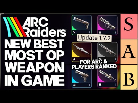 Arc Raiders - New Most Broken Gun in Game - ALL 21 Weapons Ranked Tier List - Best Patch 1.7 Guide!