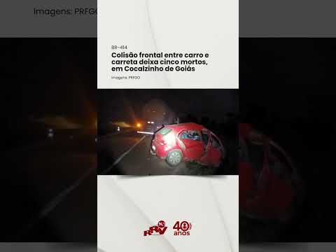 Colisão frontal entre carro e carreta deixa cinco mortos, em Cocalzinho de Goiás