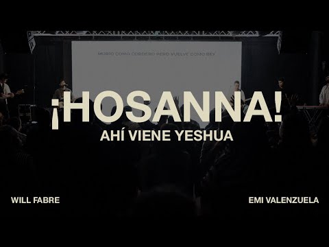 Hosanna! Ahí Viene Yeshua - Will Fabre