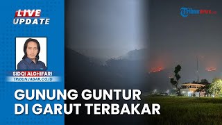 Kebakaran Gunung Guntur di Kabupaten Garut Seluas 200 Hektare, Pendakian Ditutup Sementara