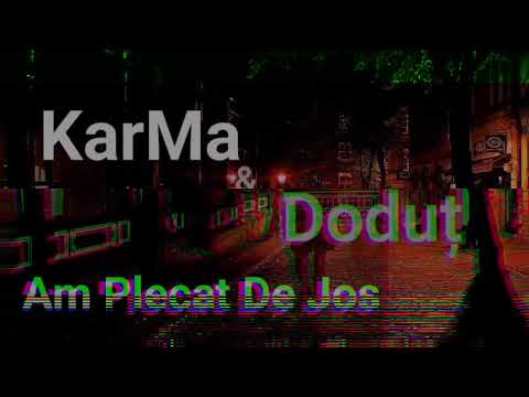 KarMa feat Doduț - Am plecat de jos