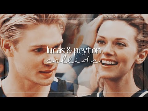 Lucas & Peyton | Collide