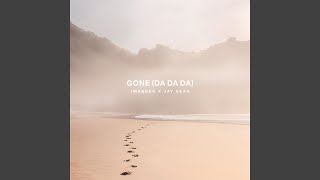 Gone (Da Da Da)