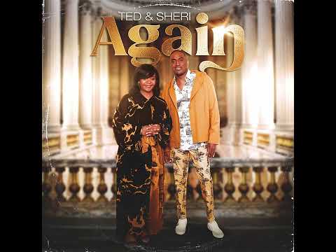 Ted & Sheri - You've Been So Faithful