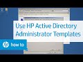 Using HP Active Directory Administrator Templates HP Printers HP