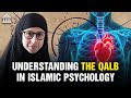 Heart Thinks Understanding The Qalb In Islamic Psychology