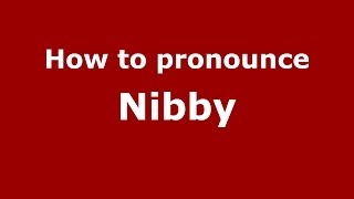 How to pronounce Nibby