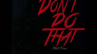 Derek King - Don't Do That (Prod. T. Kelley)(New Music RnBass)