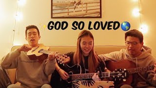 GOD SO LOVED / MIGHTY TO SAVE COVER // briana