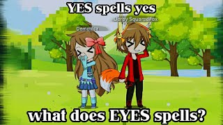 Gacha Studio | what does EYES spell? | 😂😂 With Derpy SquaredFox