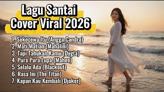 Download lagu Cover Lagu Santai Viral 2026 🌴 Full Album Pop Indonesia Terbaik | Sekecewa Itu, , Pura Pura Lupa mp3