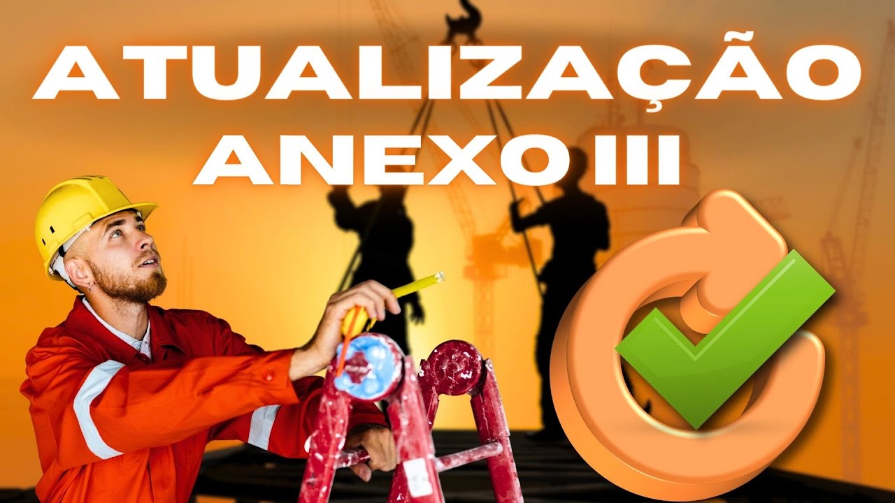 A GRANDE Polêmica e Atualizações do ANEXO III da NR35