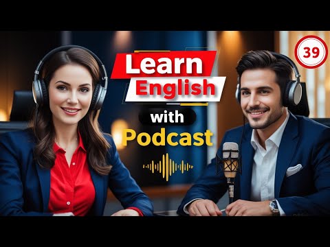 Learn English Fast with the English Learning Podcast  Episode 39
