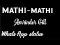 Mathi Mathi - Amrinder Gill - New WhatsApp Status - Latest Punjabi Songs 2019 | by Assault Editing