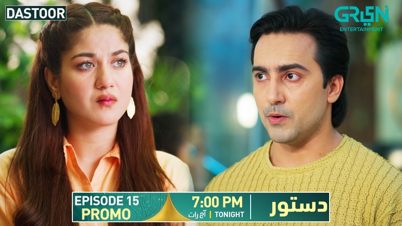 Dastoor Episode 15 Promo | Tonight At 7:00 PM | Only on Green TV Entertainment