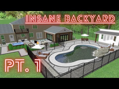 Backyard Design and Layout - INSANE Backyard Pt 1