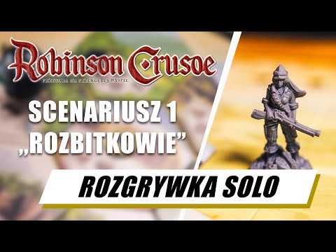 Robinson Crusoe: Przygoda na Przeklętej Wyspie - Rozgrywka Solo | Scenariusz 1 | Rozbitkowie