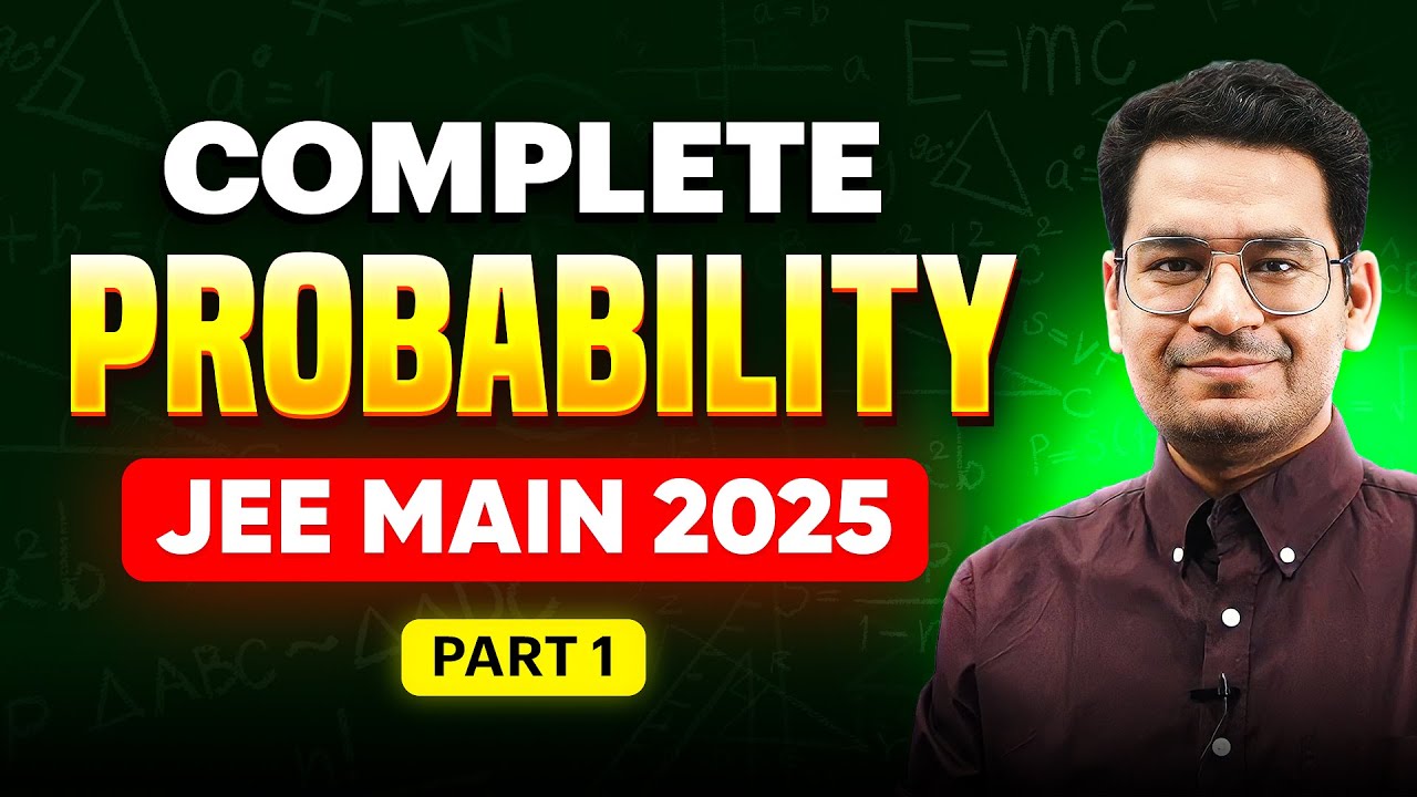 Complete Probability for JEE Main 2025 (Part 1) | One Shot Series for Maths