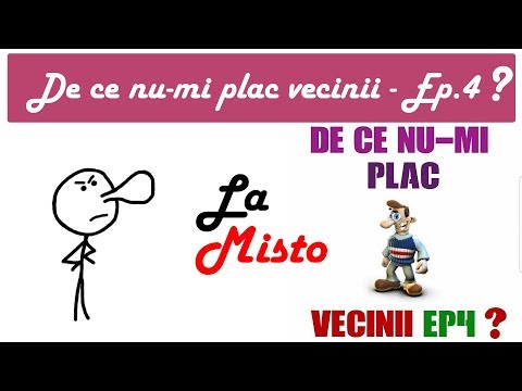 DE CE NU-MI PLAC VECINII part4
