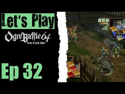 Let's Play Ogre Battle 64 - 32 The Disillusioned