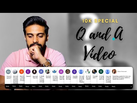 10K special Q & A Video | Answering all your questions