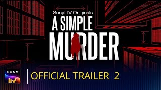 A SIMPLE MURDER | Official Trailer | SonyLIV Originals | A Simple Murder Web Series |  Streaming Now